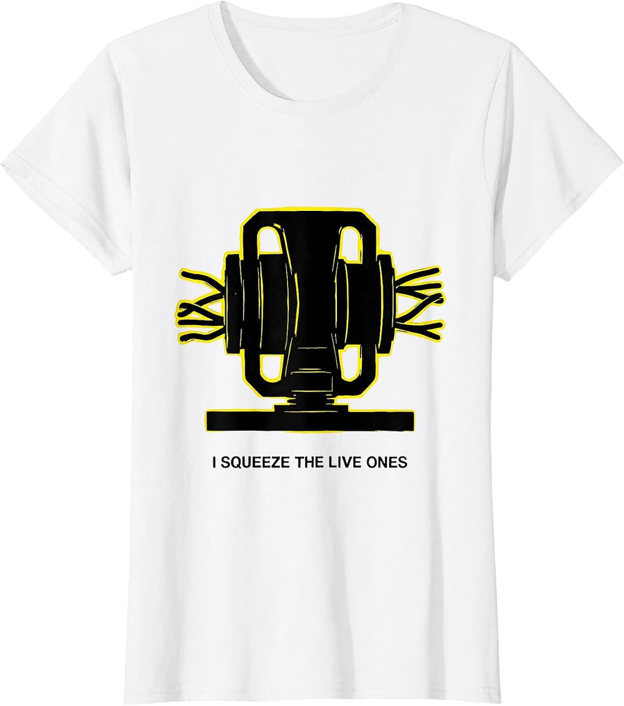 Women's I Squeeze The Live Ones Funny Electrician Lineman Gift T-Shirt - White