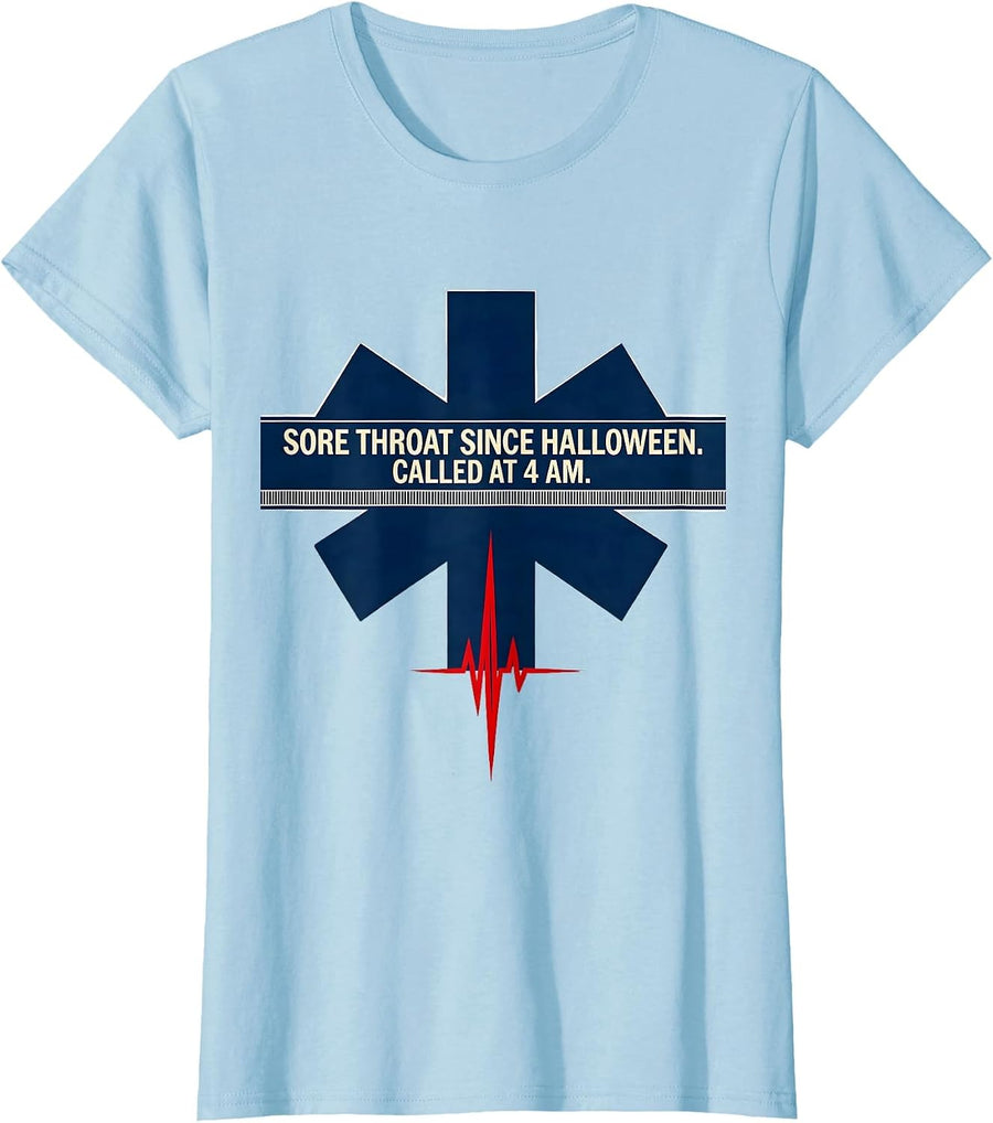 Women's Sore Throat Since Halloween Called At 4 AM Funny EMT T-Shirt - Baby Blue