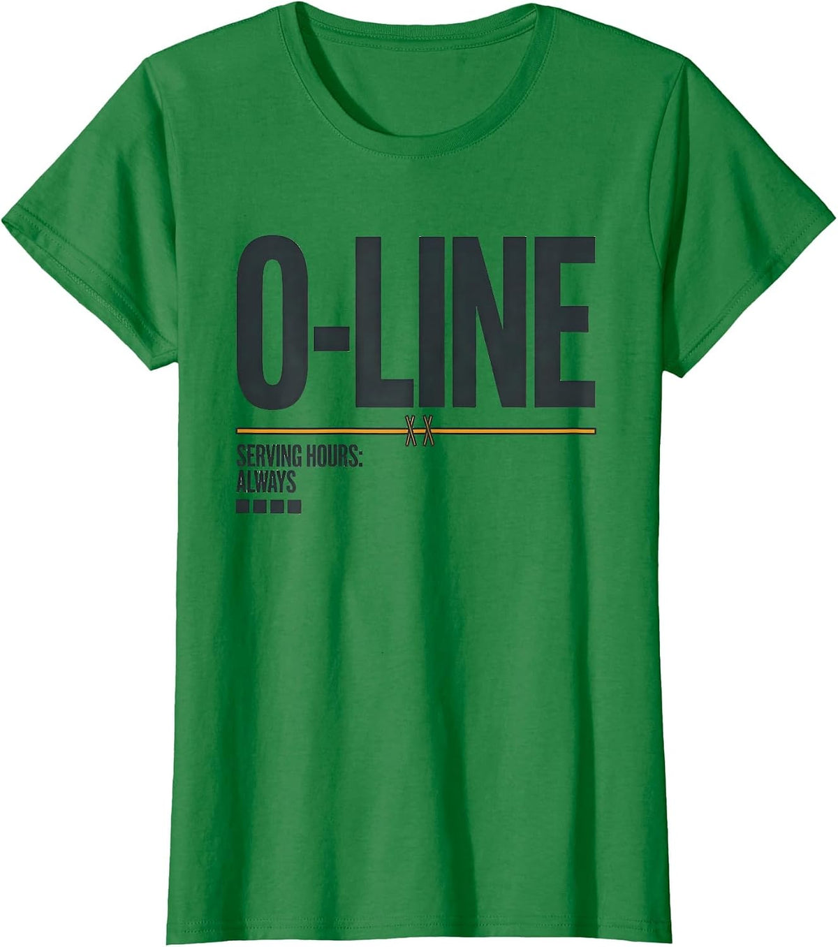 O-Line Serving Hours: Always Funny Football Lineman T-Shirt - Kelly Green
