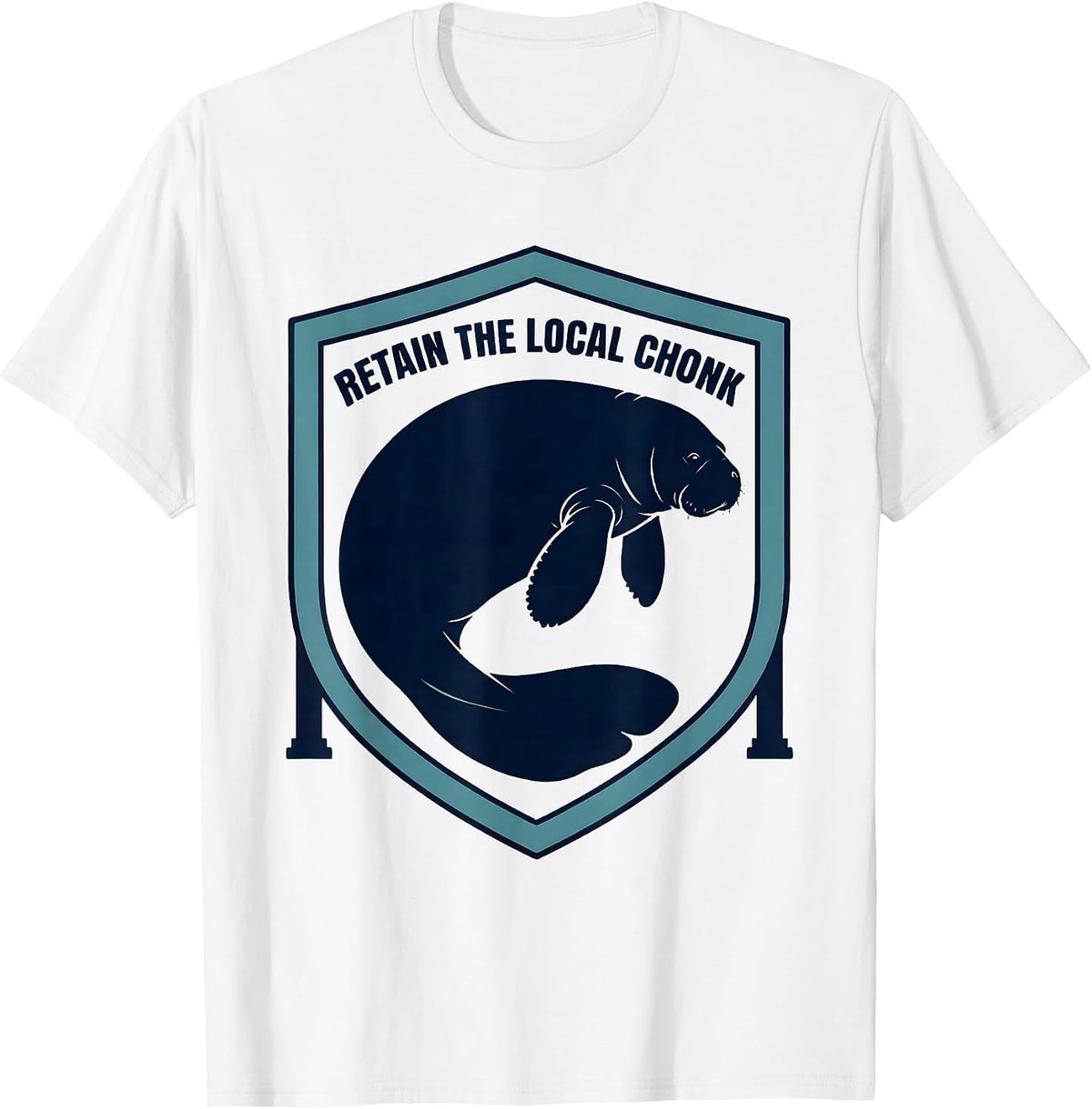 Men's Retain The Local Chonk Funny Manatee Wildlife Lover T-Shirt - White