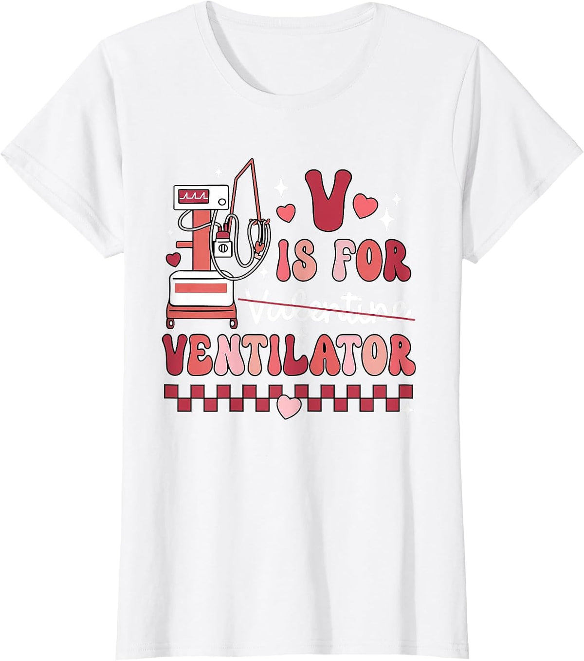 Funny V is for Ventilator Respiratory Therapist Valentines T-Shirt - White