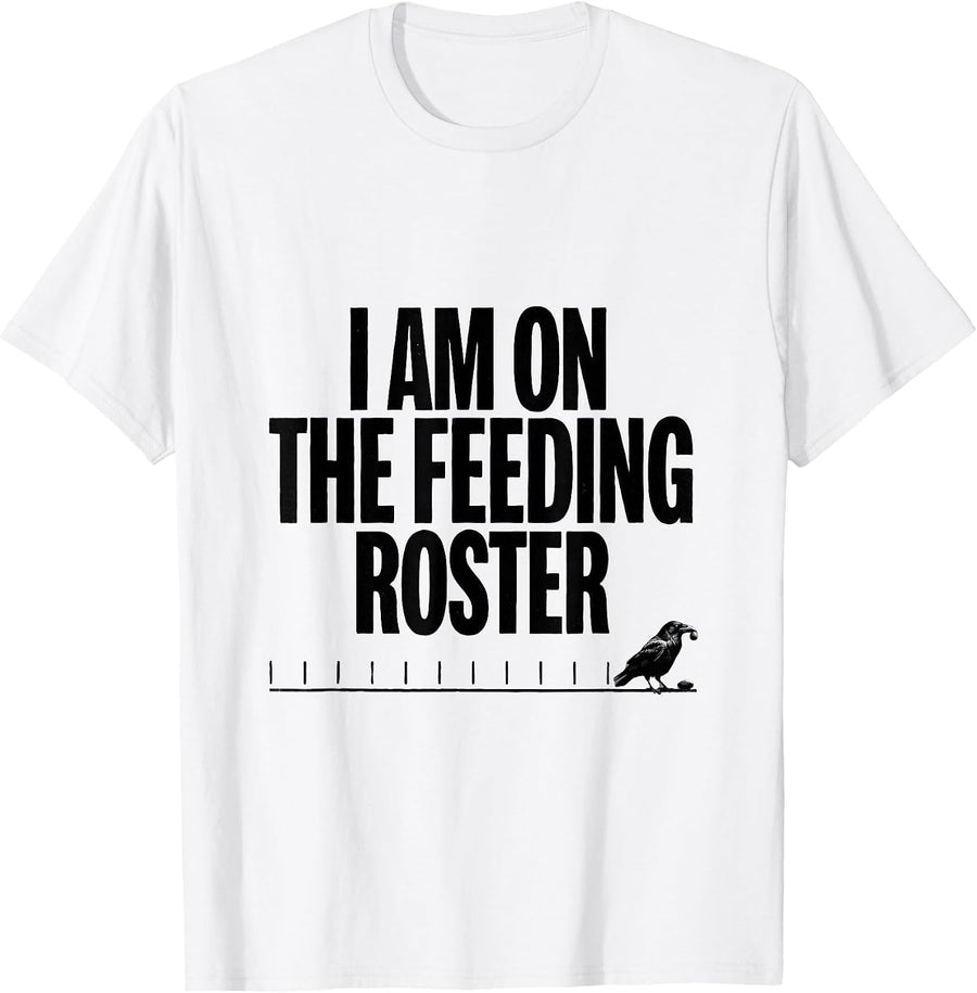 Men's I Am On The Feeding Roster Crow Bird Lover Vintage Humor T-Shirt - White