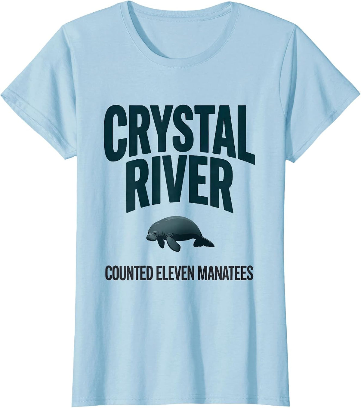 Crystal River Counted Eleven Manatees Funny Manatee Lover T-Shirt - Baby Blue