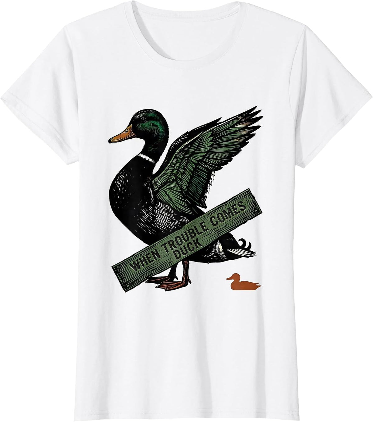 When Trouble Comes, Duck Funny Duck Hunter Linocut Humor T-Shirt - White