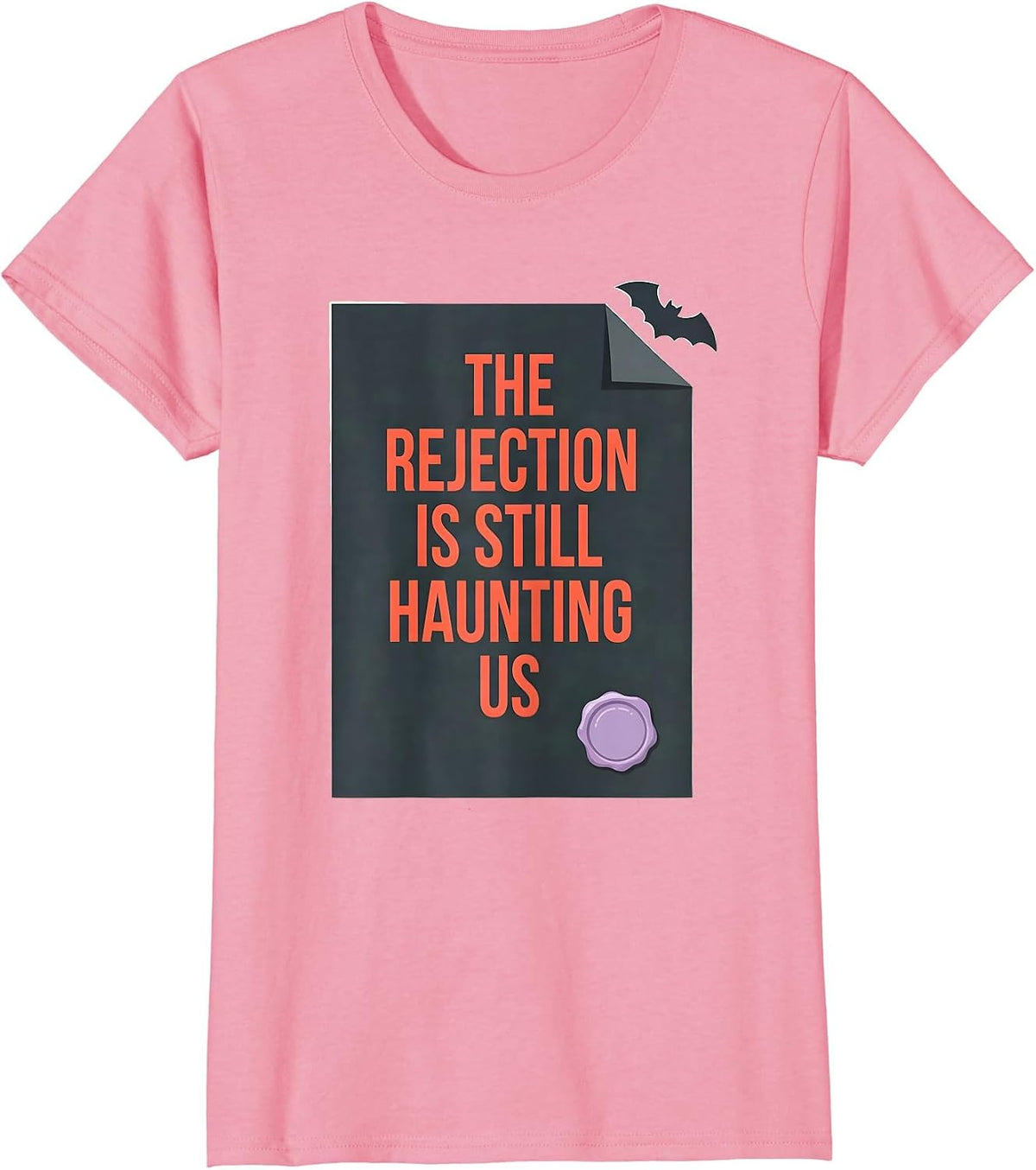 Women's The Rejection Is Still Haunting Us Funny Pharmacy Tech T-Shirt - Pink