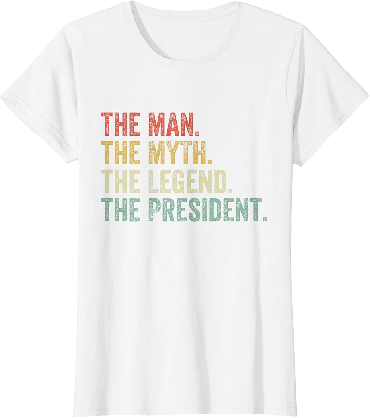 Man Myth The Legend President Dad Funny Supporter Vintage T-Shirt - White