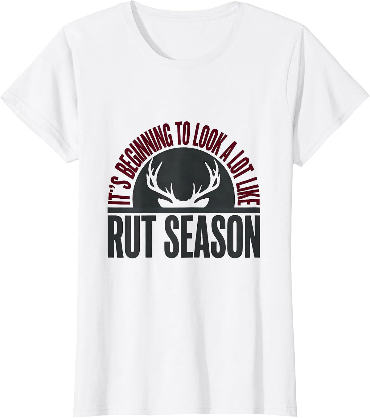 It's Beginning To Look A Lot Like Rut Season Funny Hunter T-Shirt - White