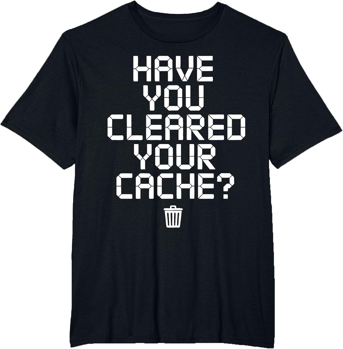 IT Support Computer | Clear Your Cache | Tech Support Work T-Shirt - Black
