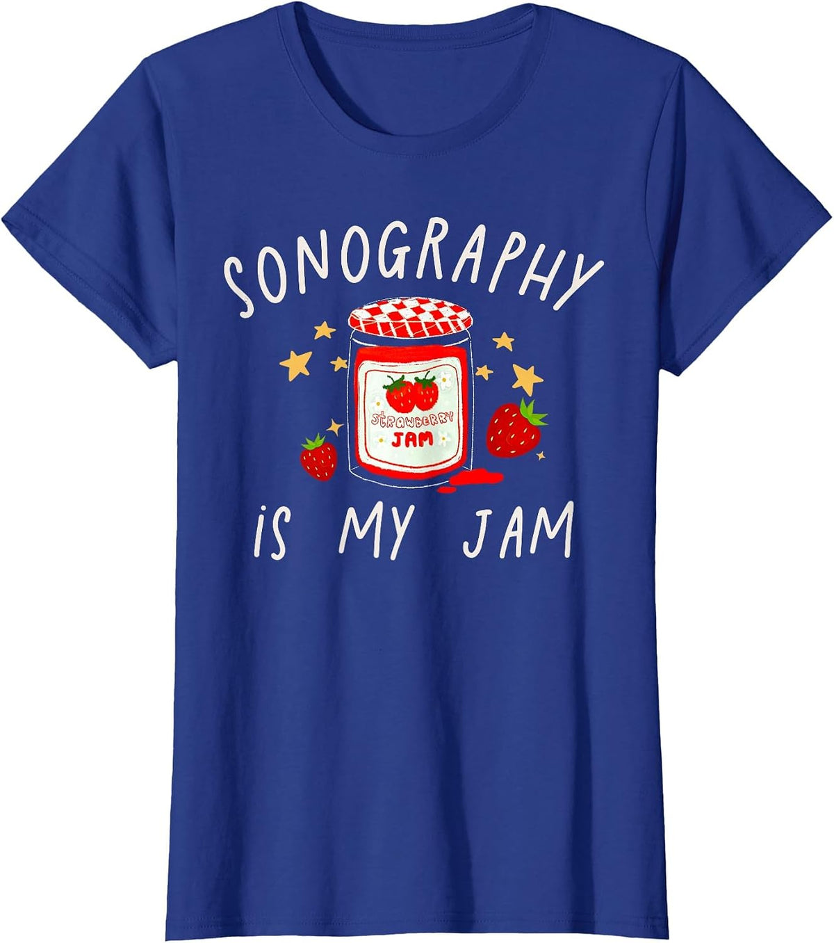Sonograph Funny Sonography is My Jam Ultrasound Tech RDCS T-Shirt Tee for Medical Professionals - Royal Blue