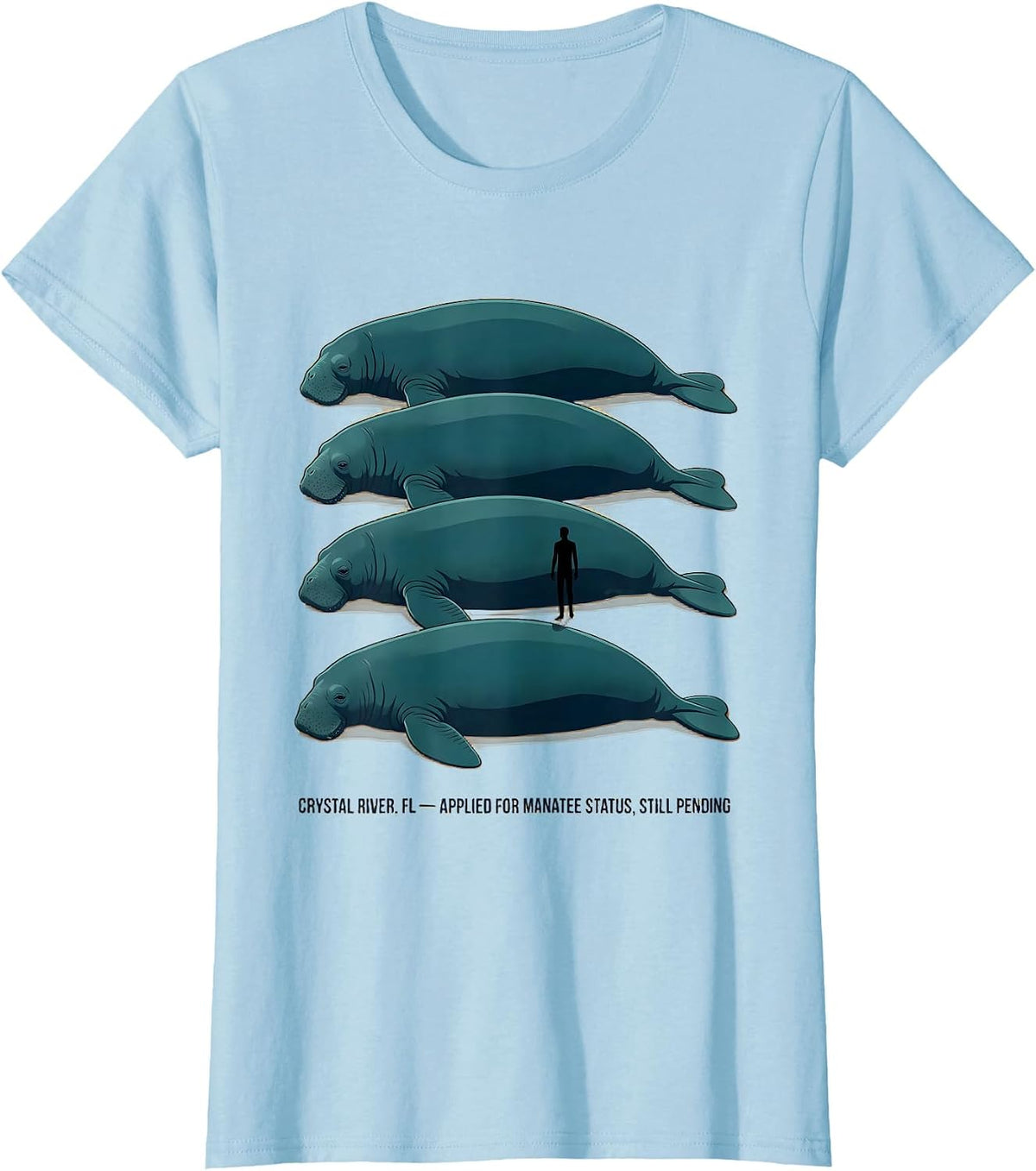 Women's Crystal River FL Manatee Status Pending Humor T-Shirt - Baby Blue
