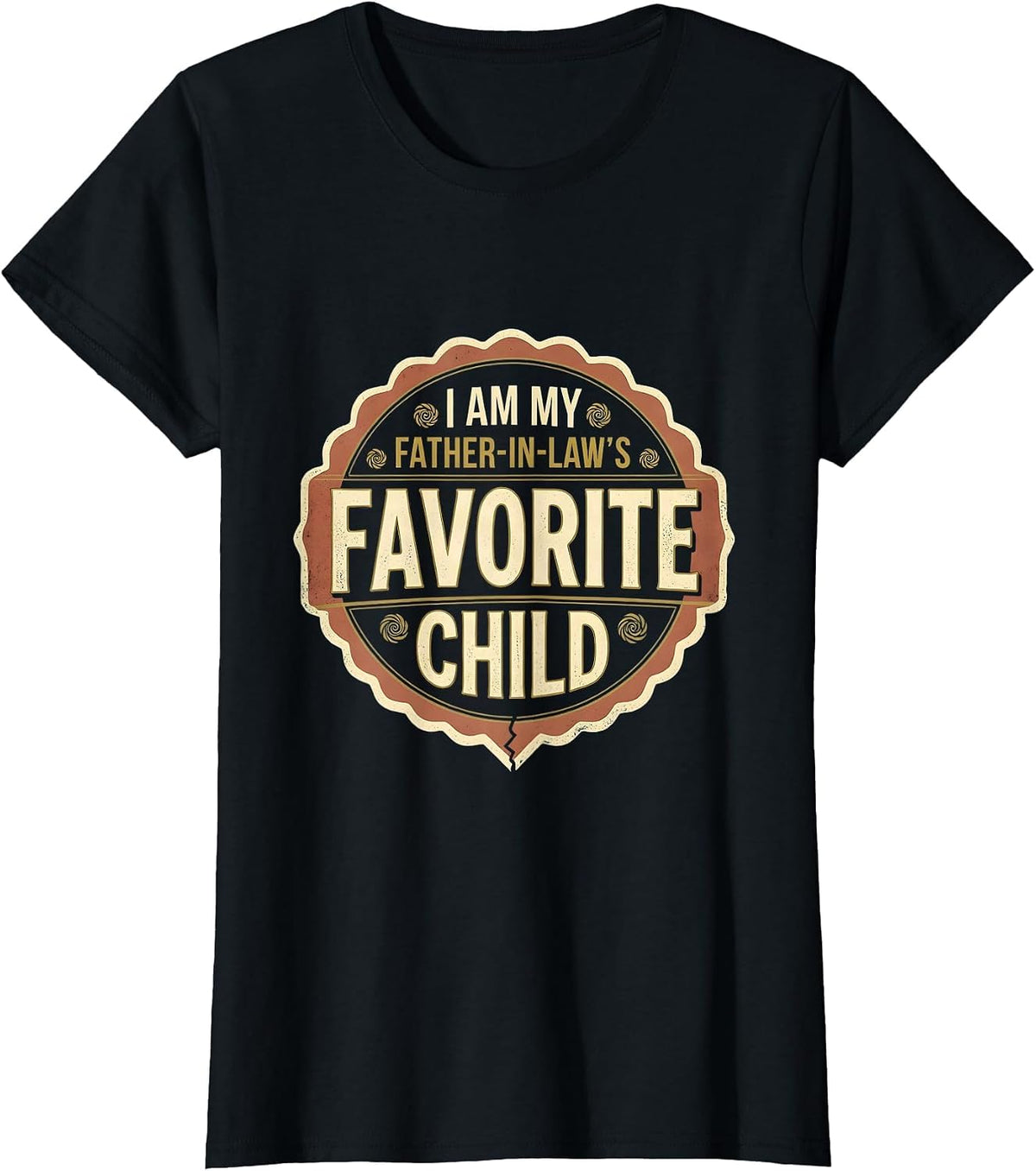 Women's I Am My Father-In-Law's Favorite Child Vintage Family Humor T-Shirt - Black