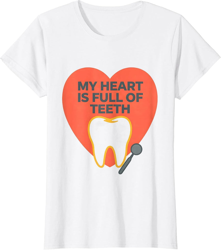 Women's My Heart Is Full Of Teeth Cute Dental Valentine Dentist T-Shirt - White