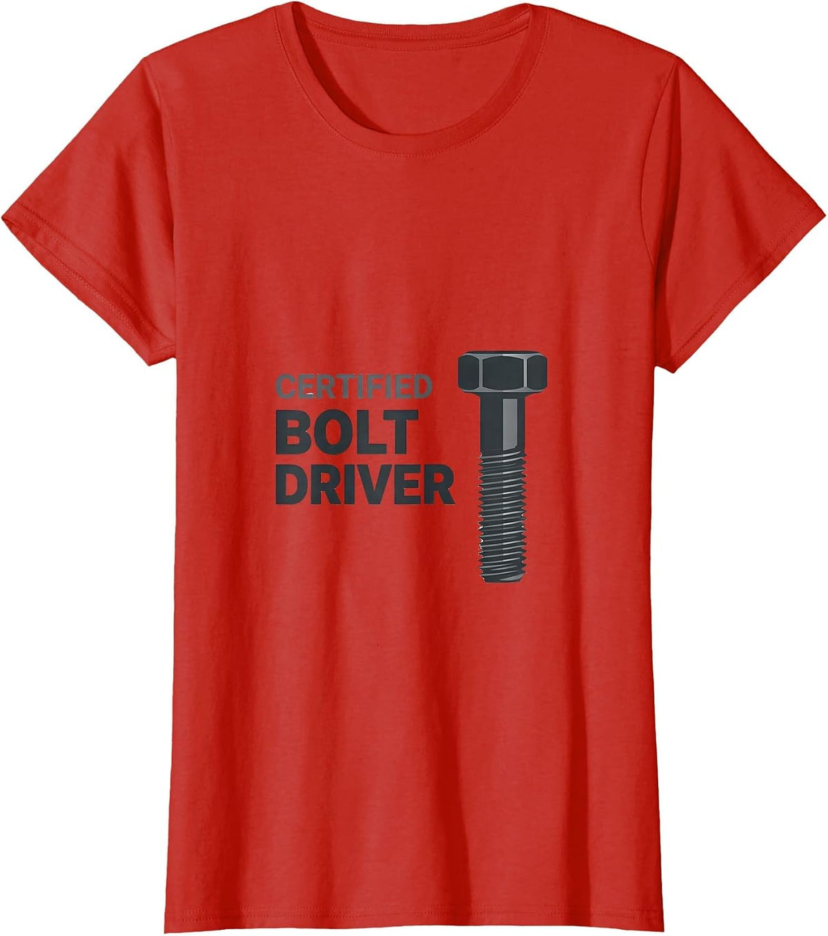Women's Certified Bolt Driver Minimalist Mechanic Hardware Pun Humor T-Shirt - Red