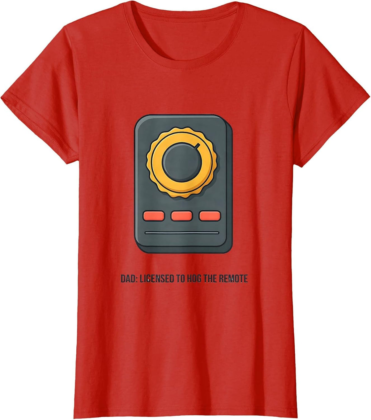 Women's Dad Licensed To Hog The Remote Funny Family Role Gift T-Shirt - Red