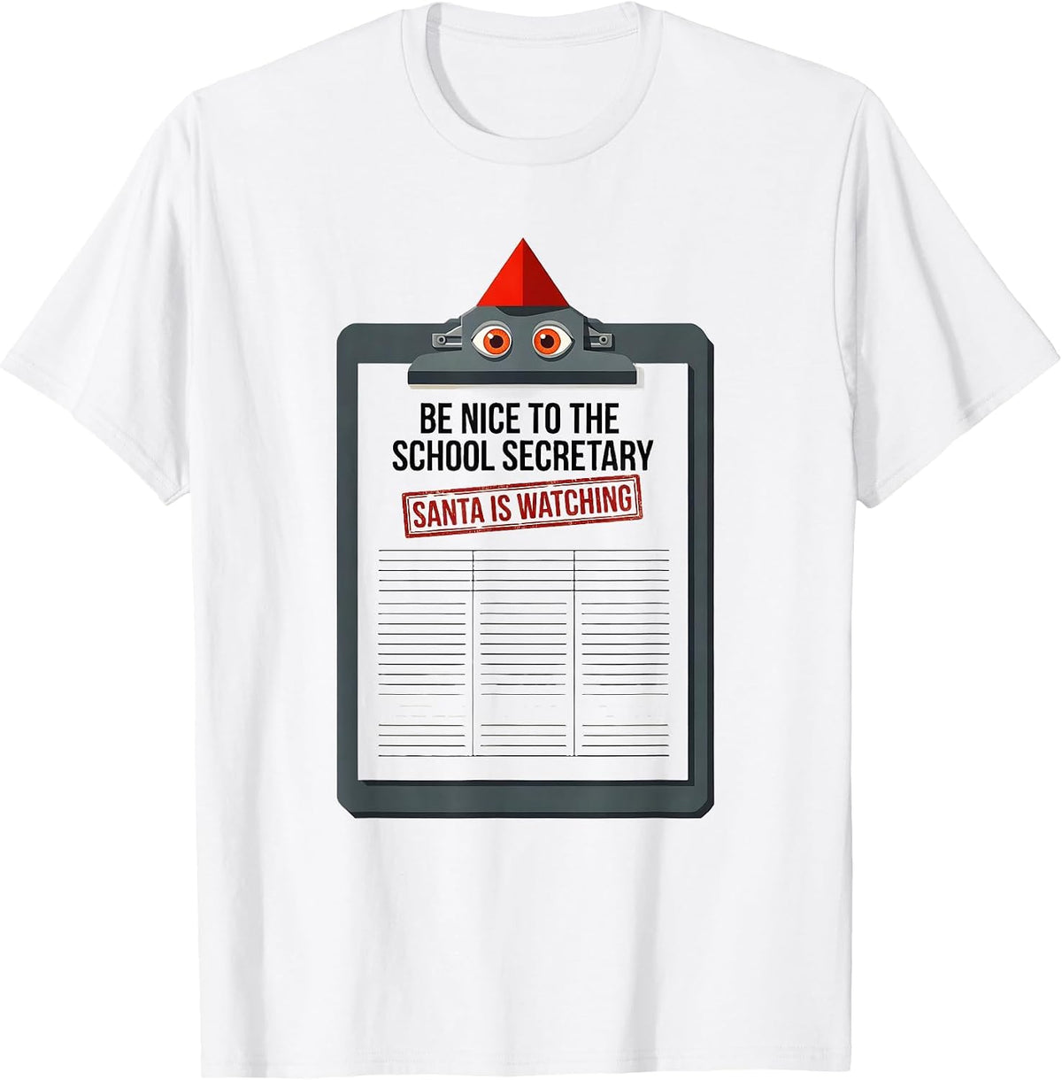 Men's Be Nice To The School Secretary Santa Is Watching Funny T-Shirt - White