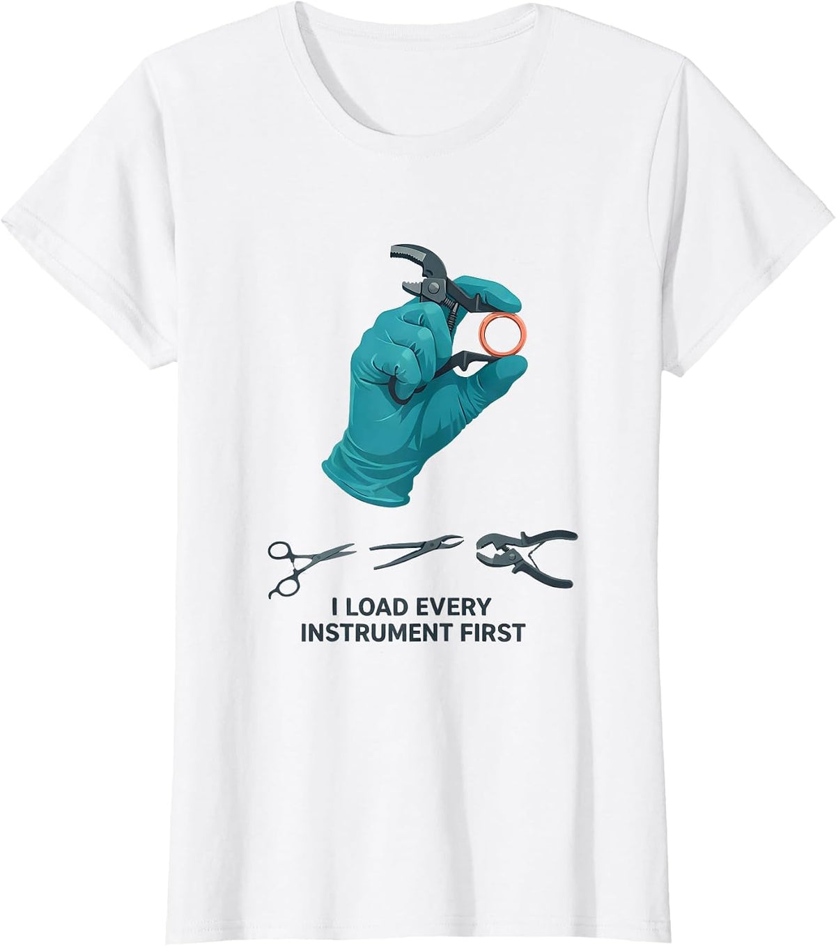 Women's I Load Every Instrument First Funny Surgical Tech Scrub Tech T-Shirt - White