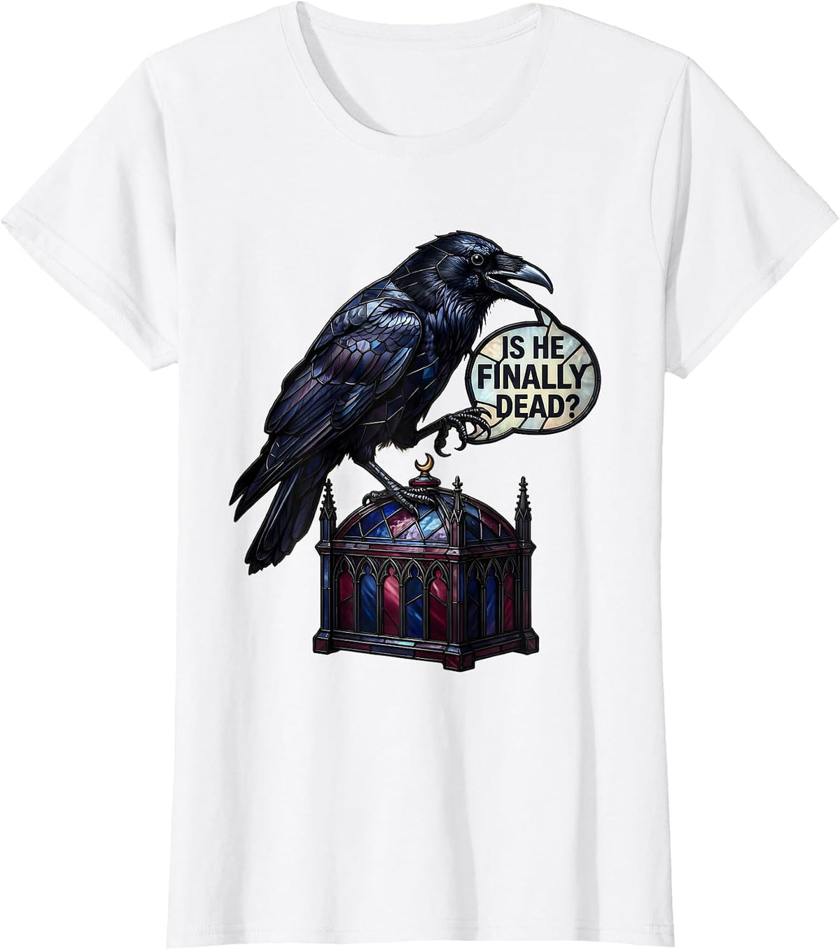 Is He Finally Dead Dark Humor Crow Gothic Animal Lover T-Shirt - White