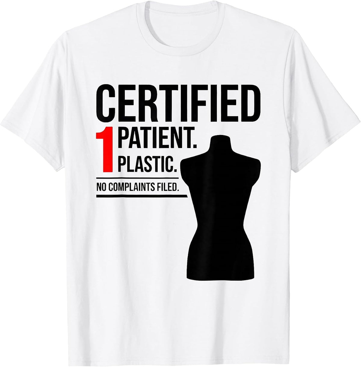 Men's Certified: 1 Patient. Plastic. No Complaints Filed Funny EMT T-Shirt - White
