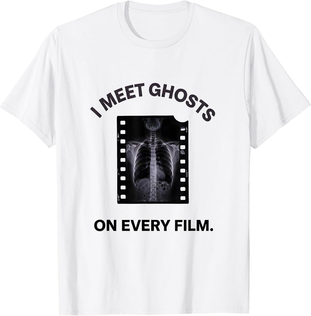 Men's I Meet Ghosts On Every Film Funny Radiology Tech Halloween T-Shirt - White