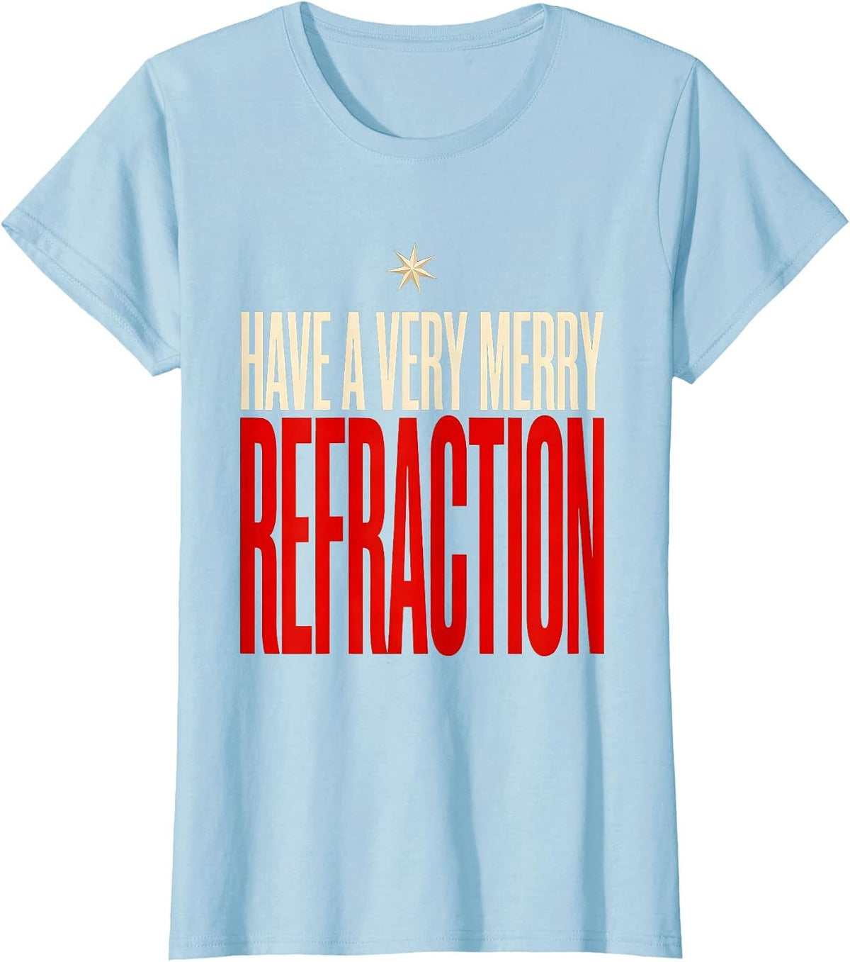 Women's Have A Very Merry Refraction Funny Optometrist Christmas T-Shirt - Baby Blue