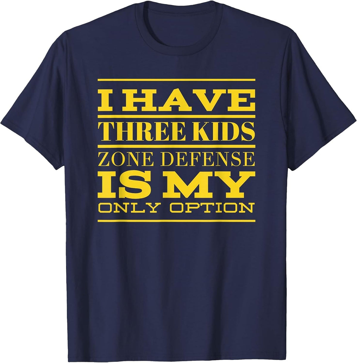 I Have Three Kids Zone Defense is My Only Option Dad Shirt T-Shirt - Navy Blue