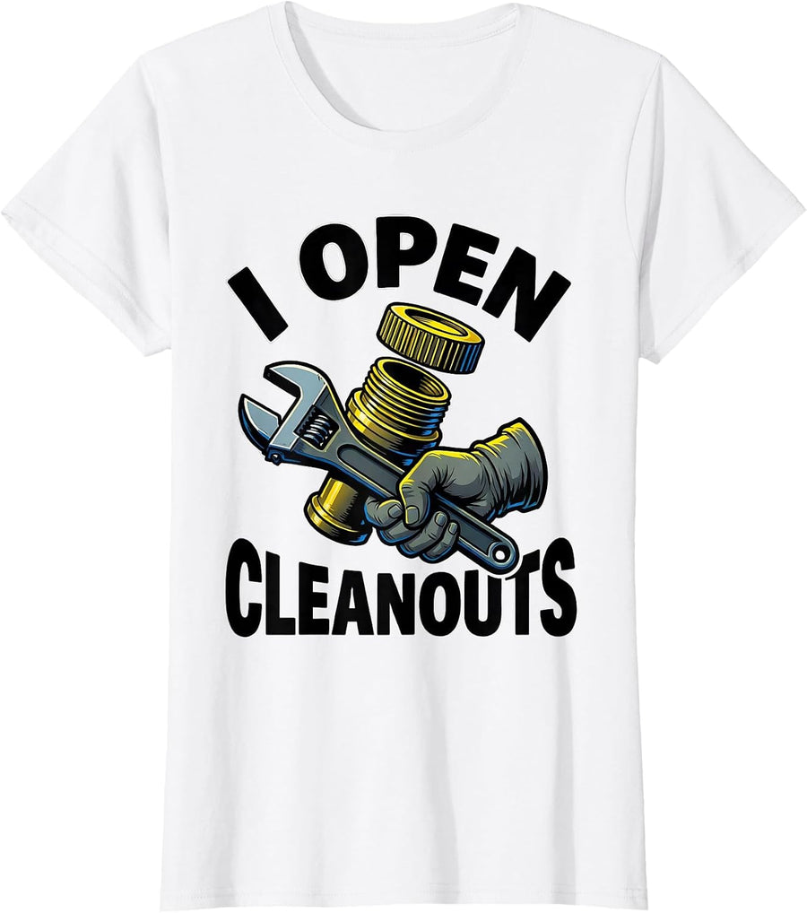 Women's I Open Cleanouts Funny Plumber Pipefitter Occupational Humor T-Shirt - White