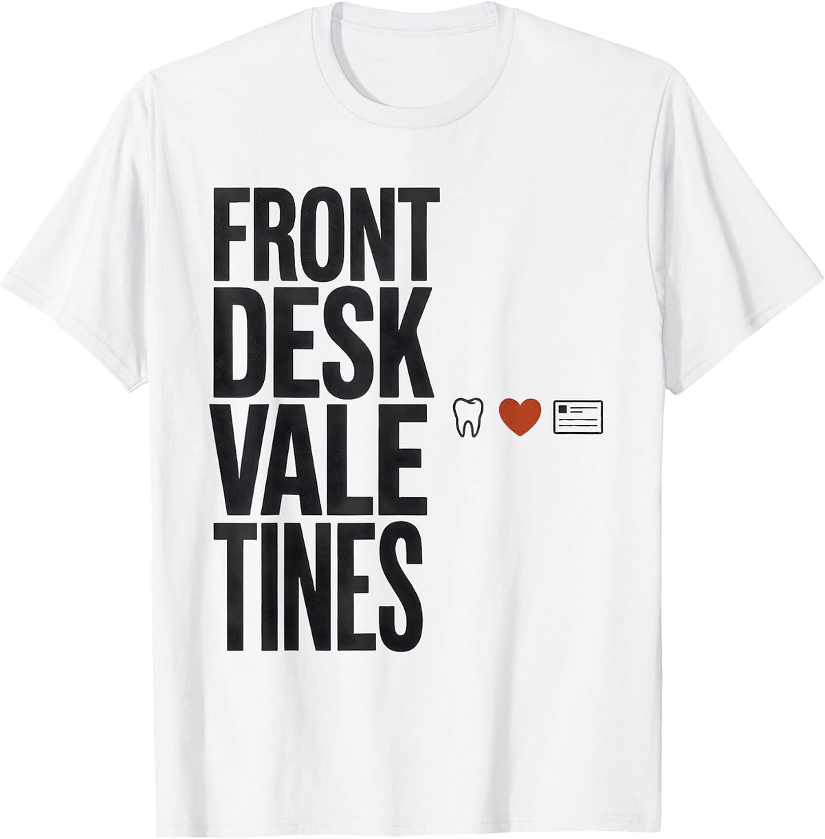 Men's Front Desk Valentines Minimalist Dental Office Staff T-Shirt - White