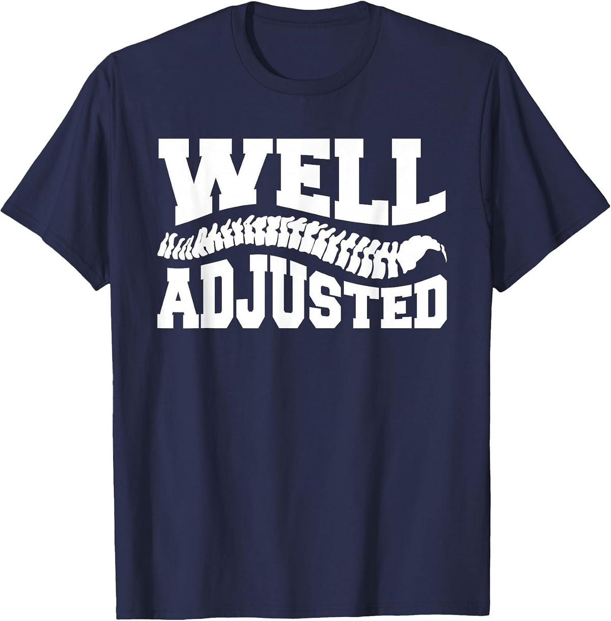 Well Adjusted Chiropractor Chiropractic T-Shirt - Navy Blue