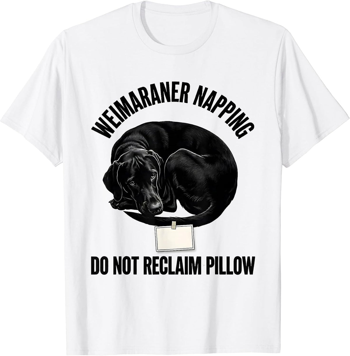 Men's Weimaraner Napping Do Not Reclaim Pillow Dog Lover T-Shirt - White