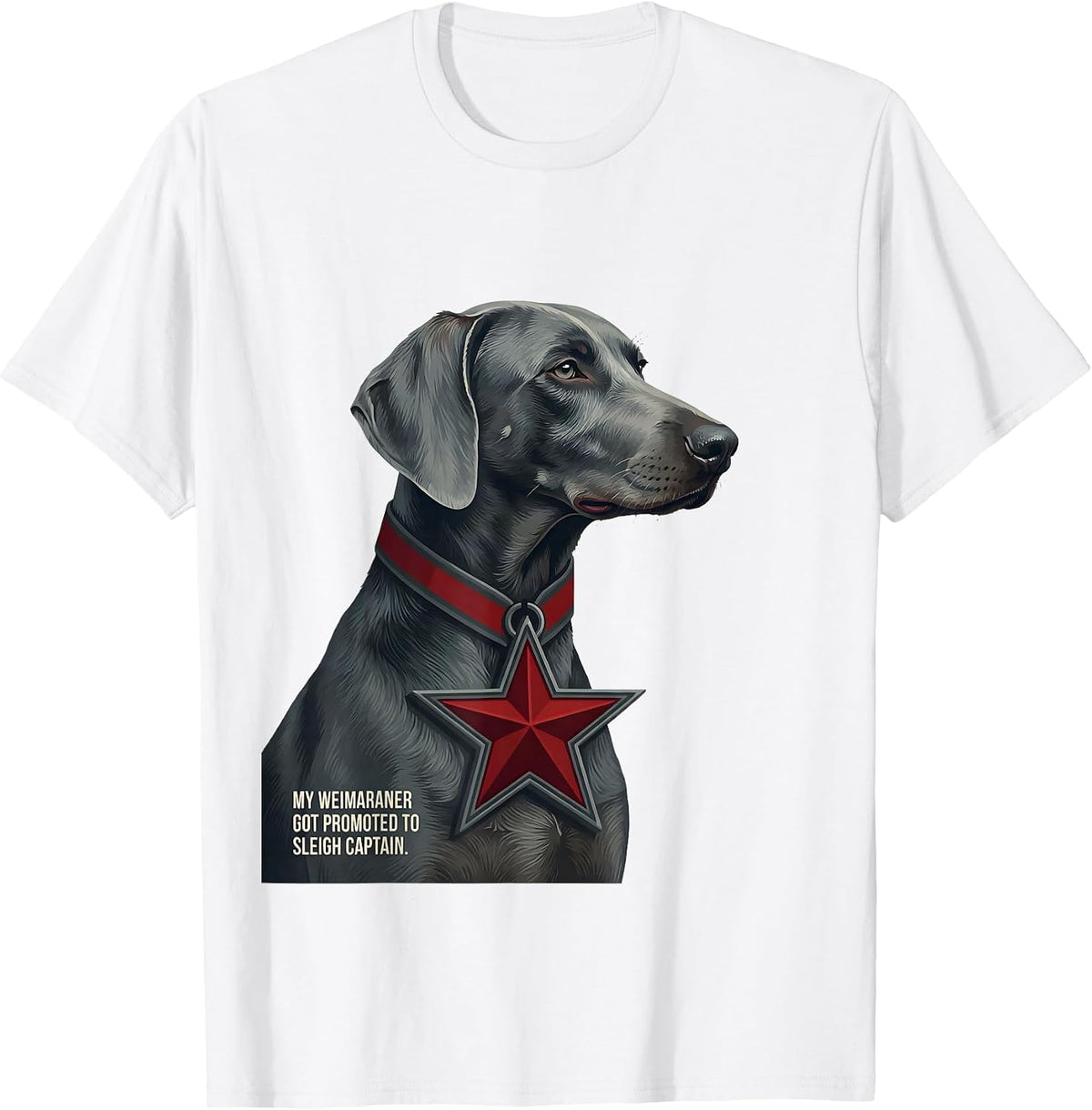 Men's My Weimaraner Got Promoted To Sleigh Captain Christmas T-Shirt - White