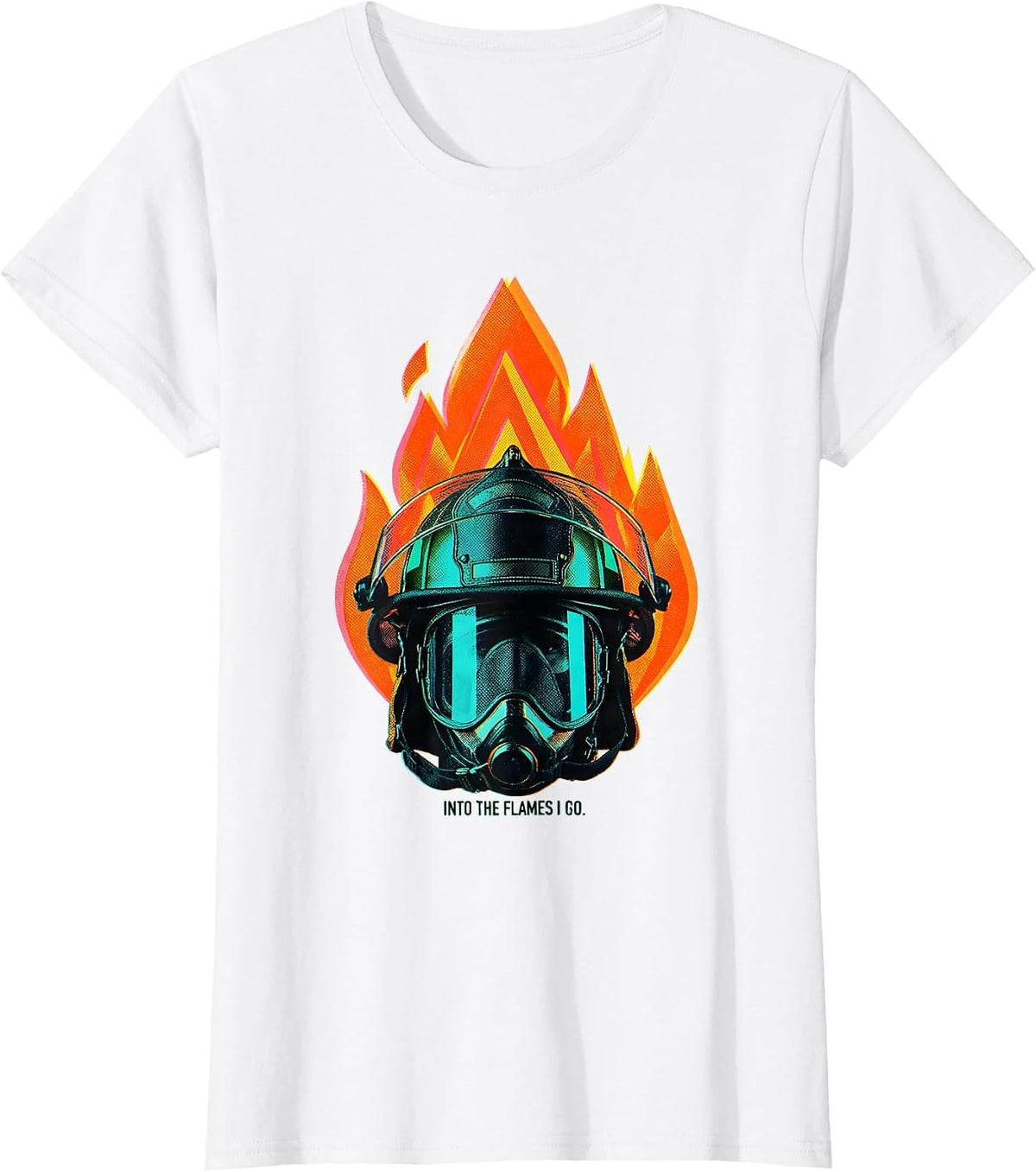 Into the Flames I Go Firefighter Design T-Shirt - White
