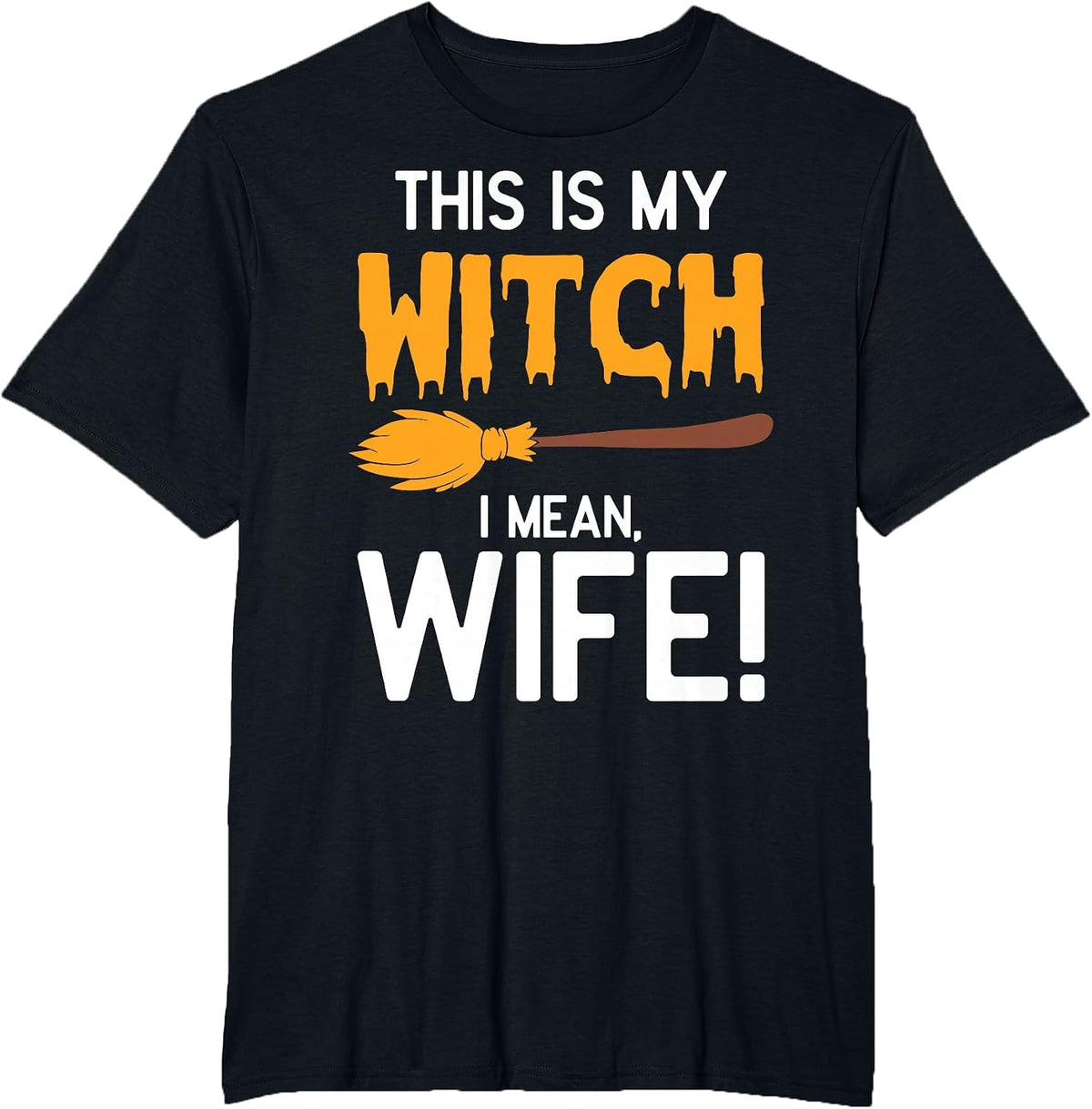 This is My Witch I Mean Wife Funny Halloween Matching T-Shirt - Black