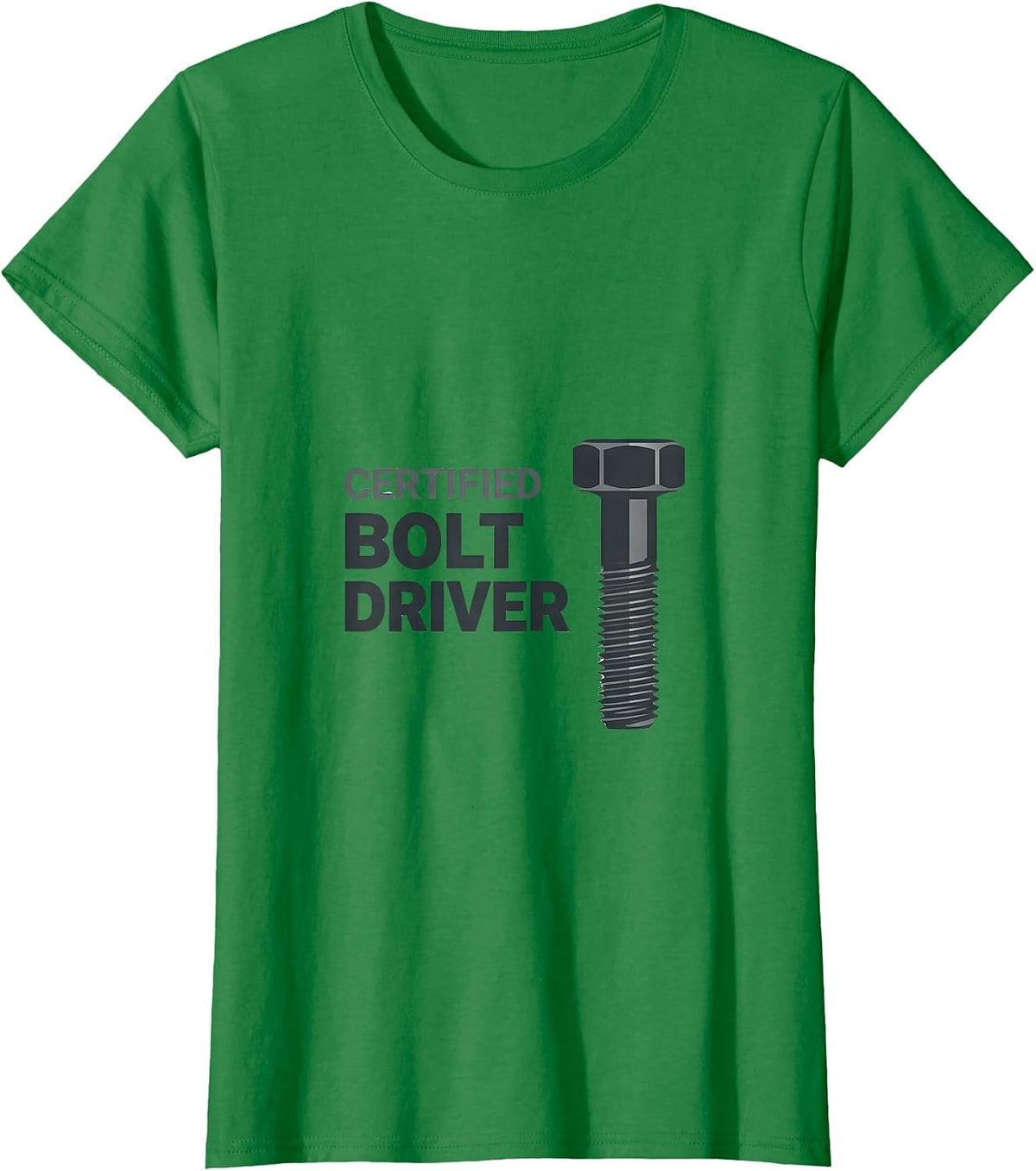 Women's Certified Bolt Driver Minimalist Mechanic Hardware Pun Humor T-Shirt - Kelly Green