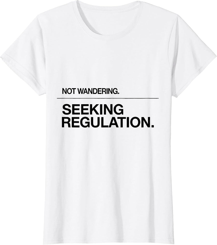 Women's Not Wandering Seeking Regulation Minimalist Special T-Shirt - White