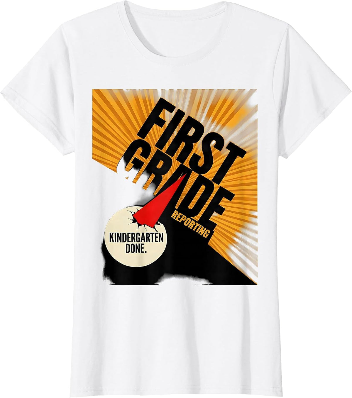 Kindergarten Done. First Grade, Reporting Teacher T-Shirt - White