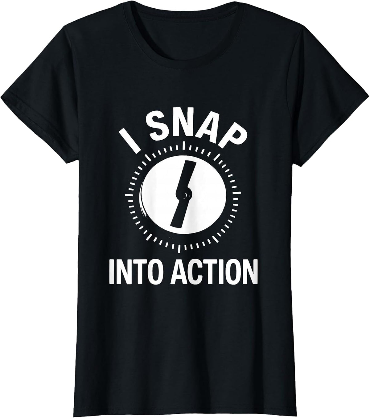 I Snap Into Action Funny Photographer Gift Camera Humor T-Shirt - Black