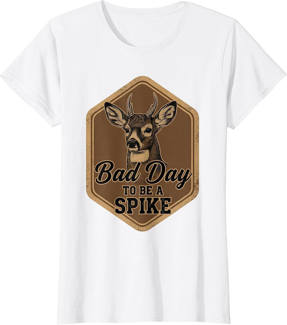 Bad Day to Be A Spike Funny Deer Hunting Rustic Hunter T-Shirt - White