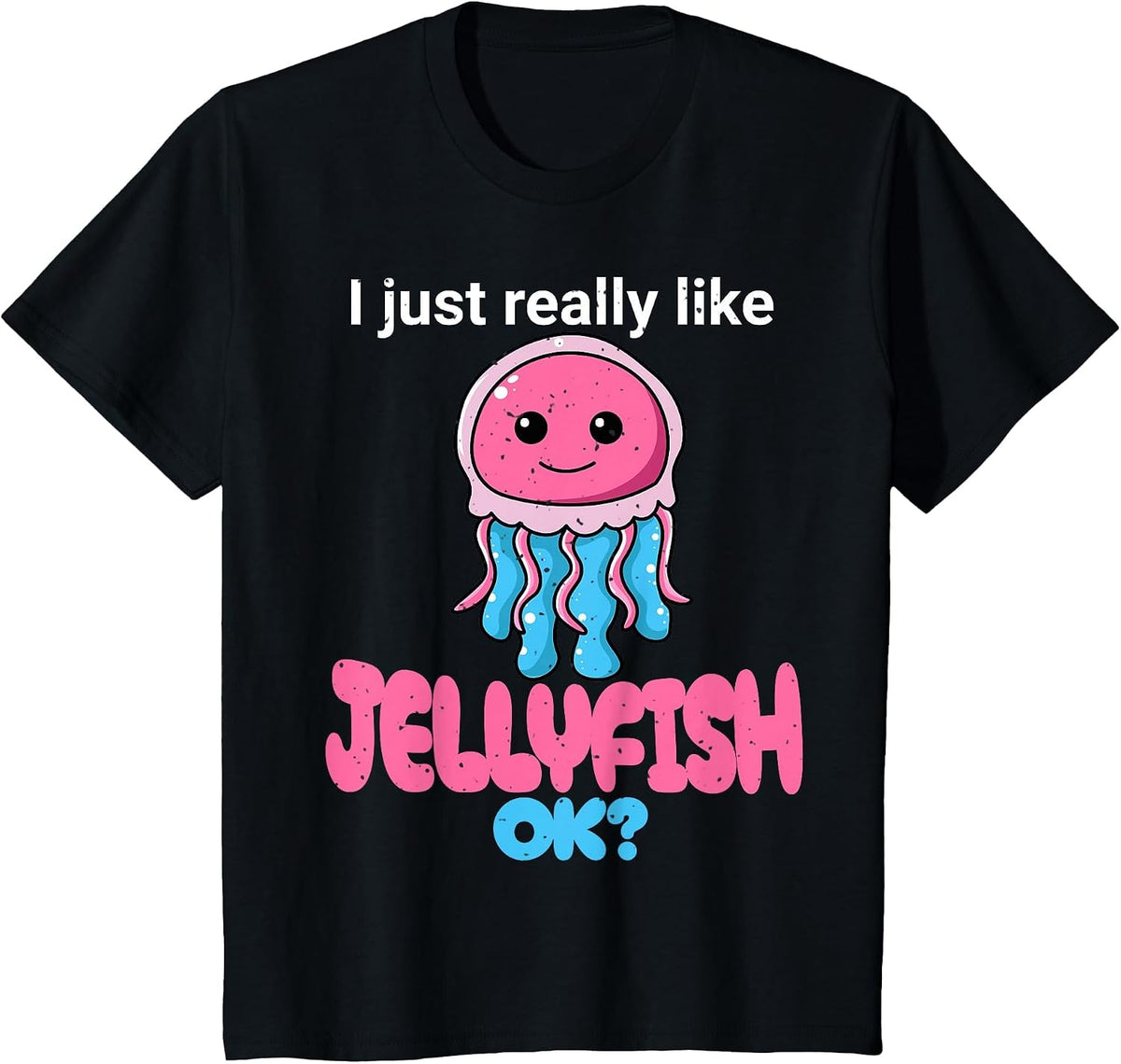 I Just Really Like Jellyfish OK? Cute Jelly Fish Graphic T-Shirt - Black