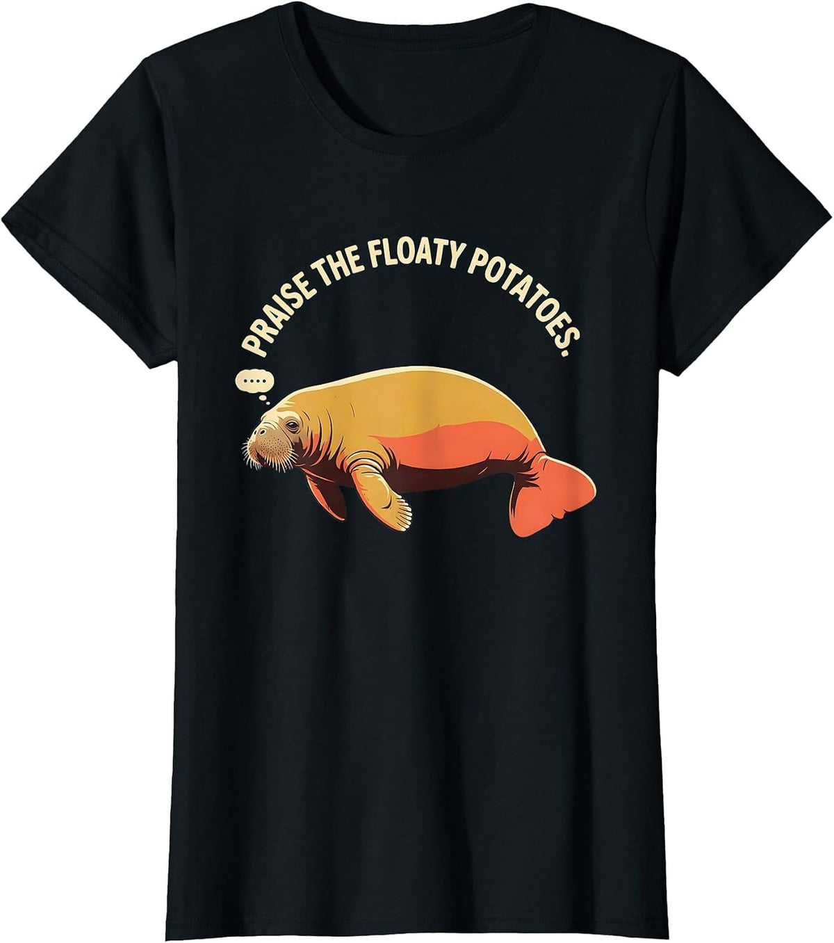 Praise The Floaty Potatoes Funny Manatee Sea Animal Lover T-Shirt - Black