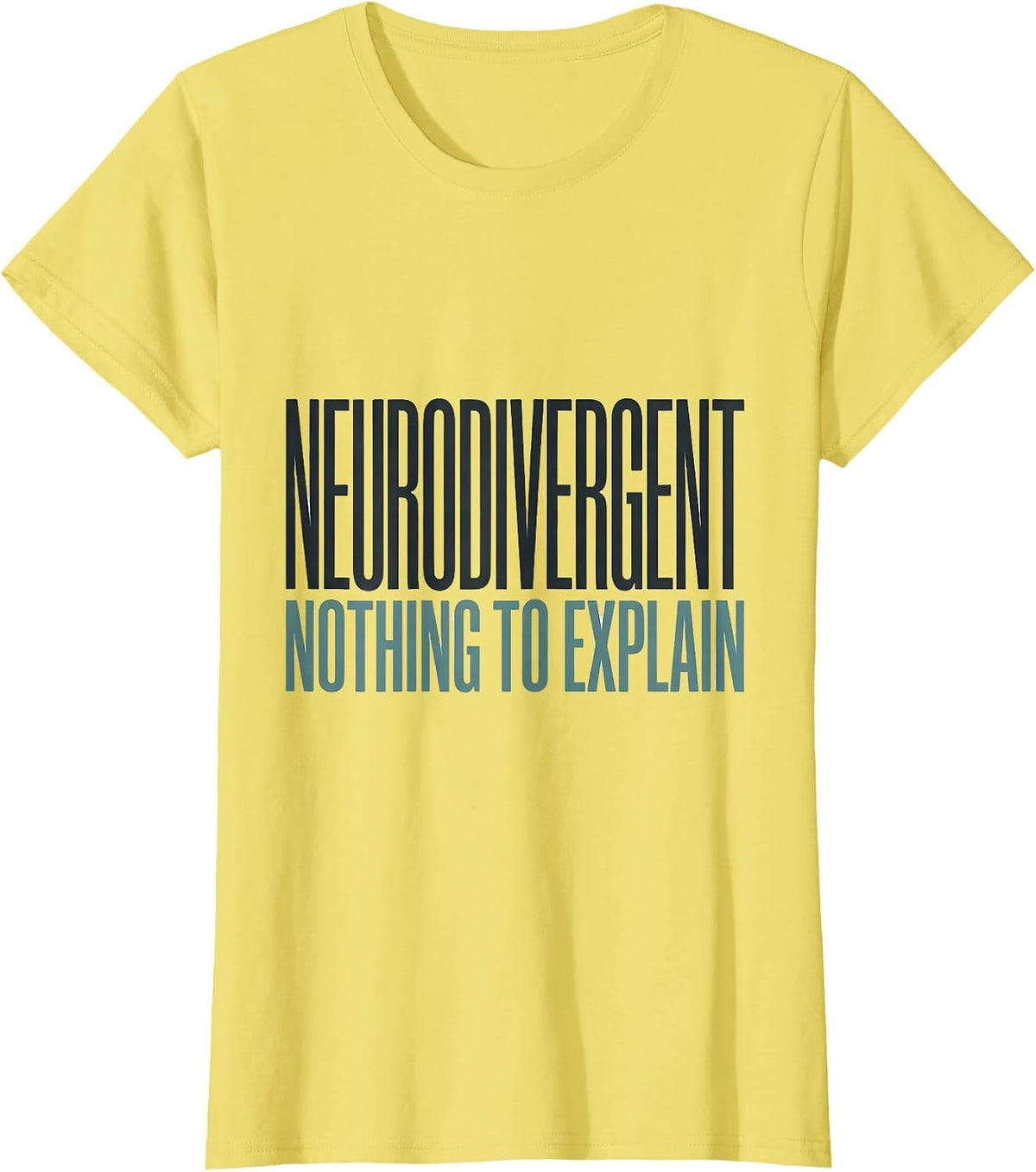 Neurodivergent Nothing To Explain Funny Autism ADHD T-Shirt - Lemon Yellow