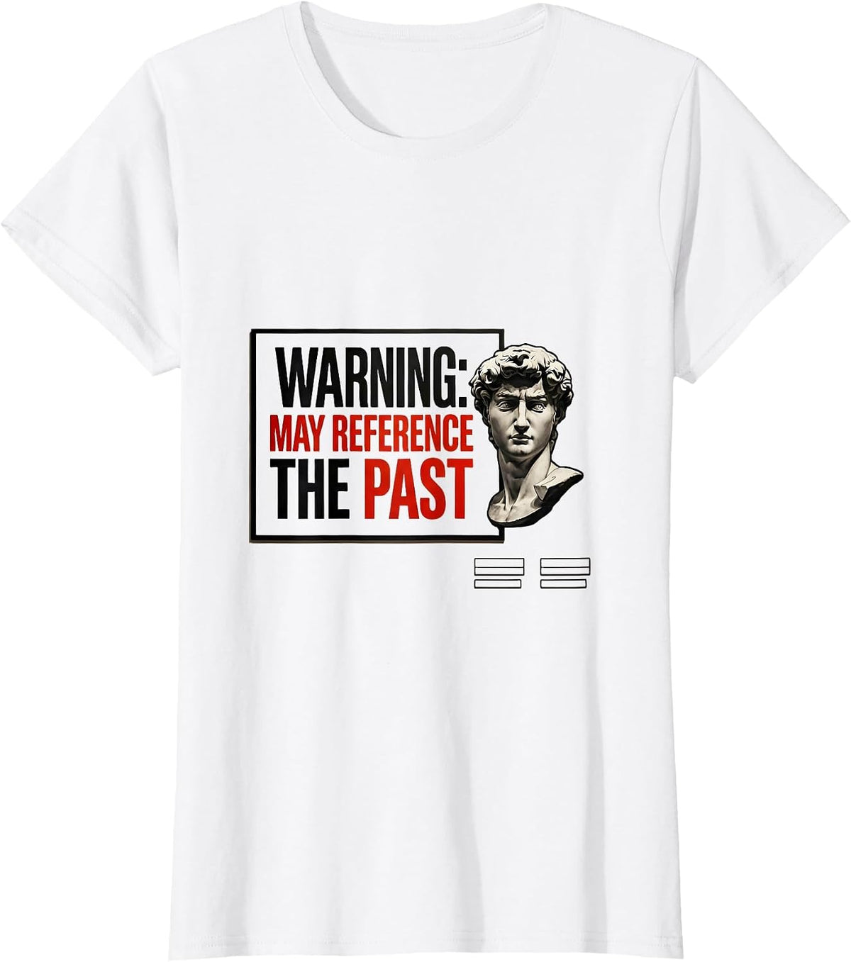 Warning: May Reference The Past Funny History Teacher T-Shirt - White