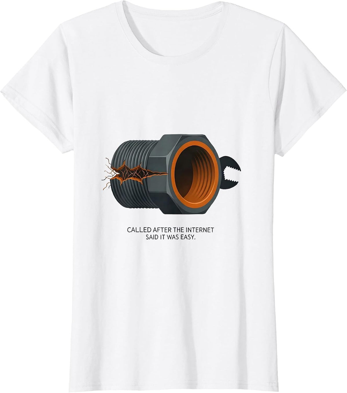 Women's Called After The Internet Said It Was Easy Funny Plumber T-Shirt - White