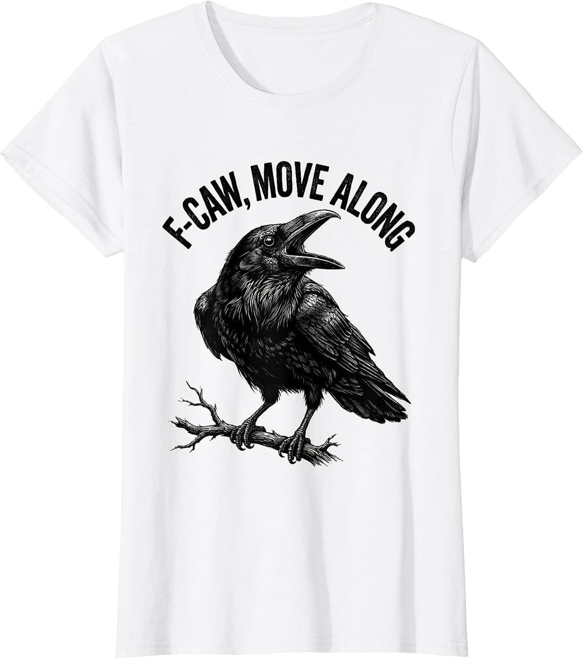 F-Caw, Move Along Monochromatic Crow Bird Lover Dark Humor T-Shirt - White
