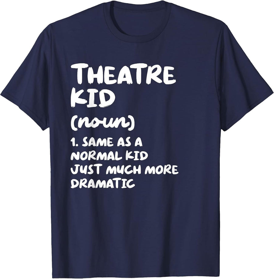 Theatre Kid Definition Funny T-Shirt - Navy Blue