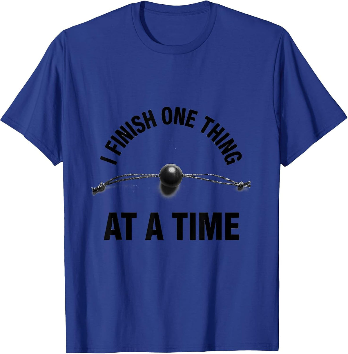 I Finish One Thing At A Time Funny Neurodiversity Meme T-Shirt - Royal Blue
