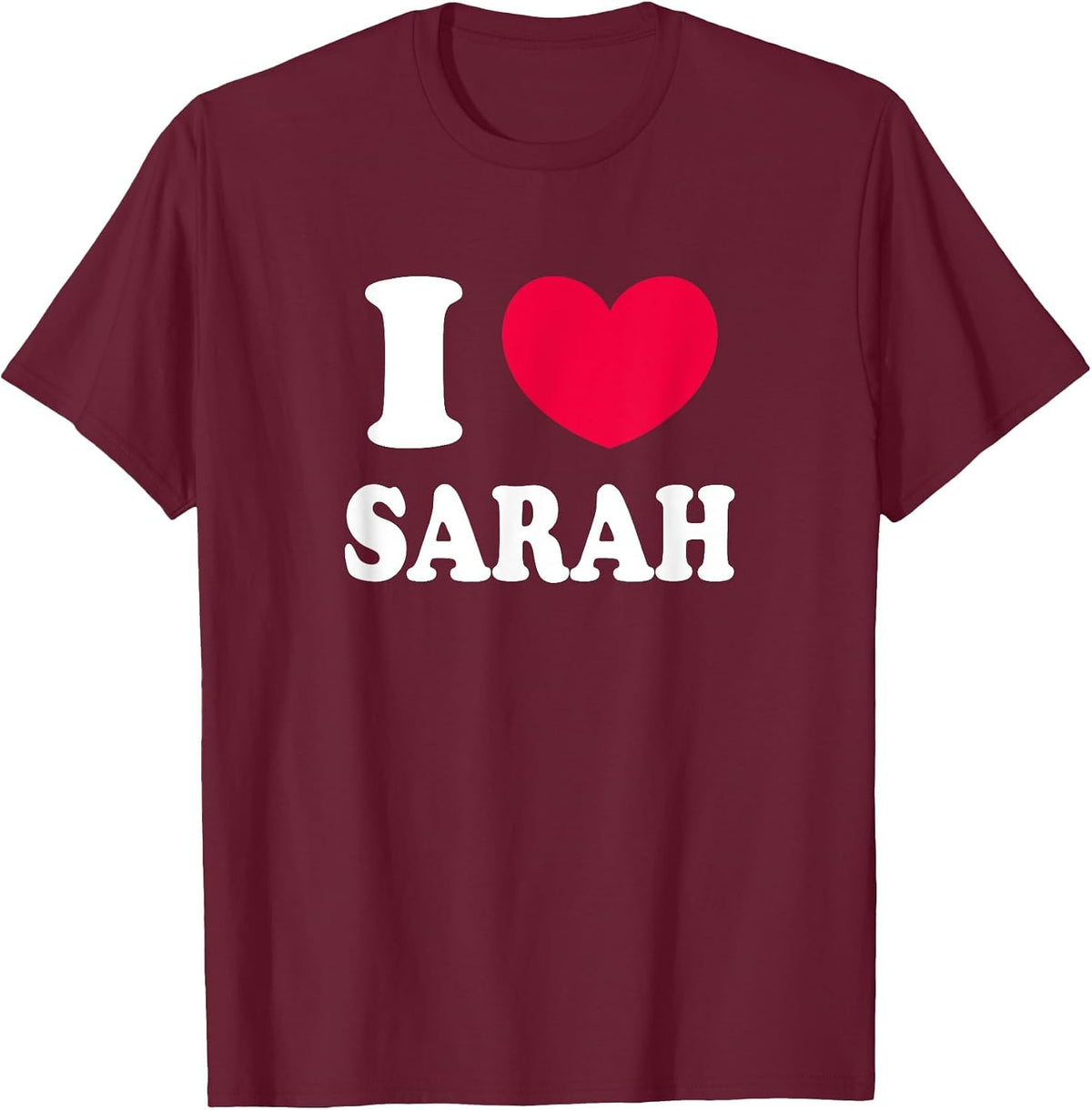 I Love Sarah T-Shirt - Burgundy