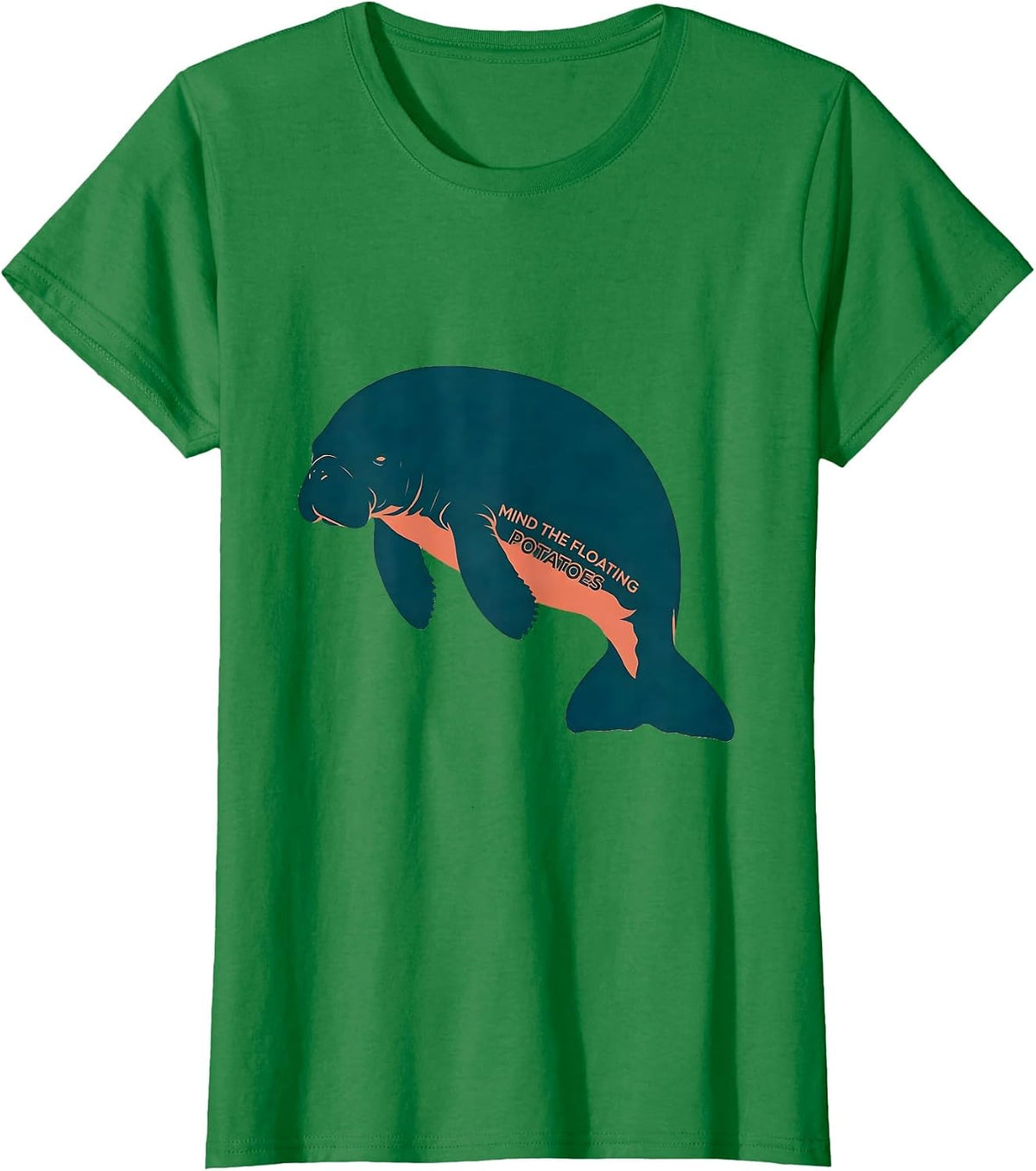 Women's Mind The Floating Potatoes Funny Manatee Lover Ocean Animal T-Shirt - Kelly Green
