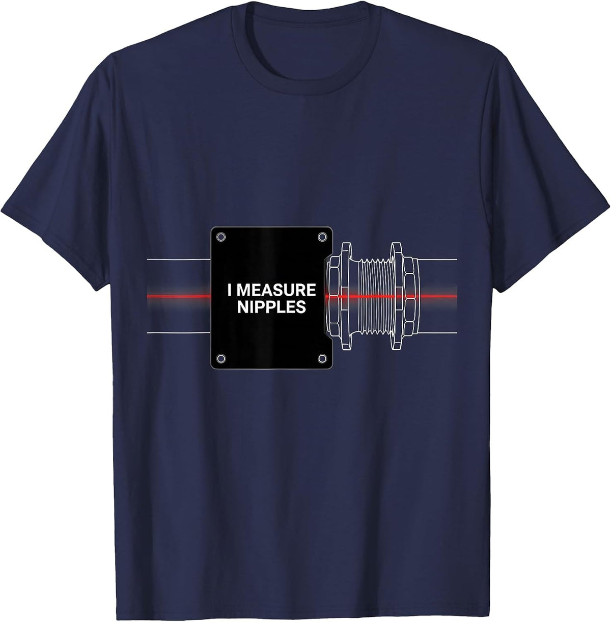 I Measure Nipples Funny Plumber Pipefitter Steamfitter Humor T-Shirt - Navy Blue