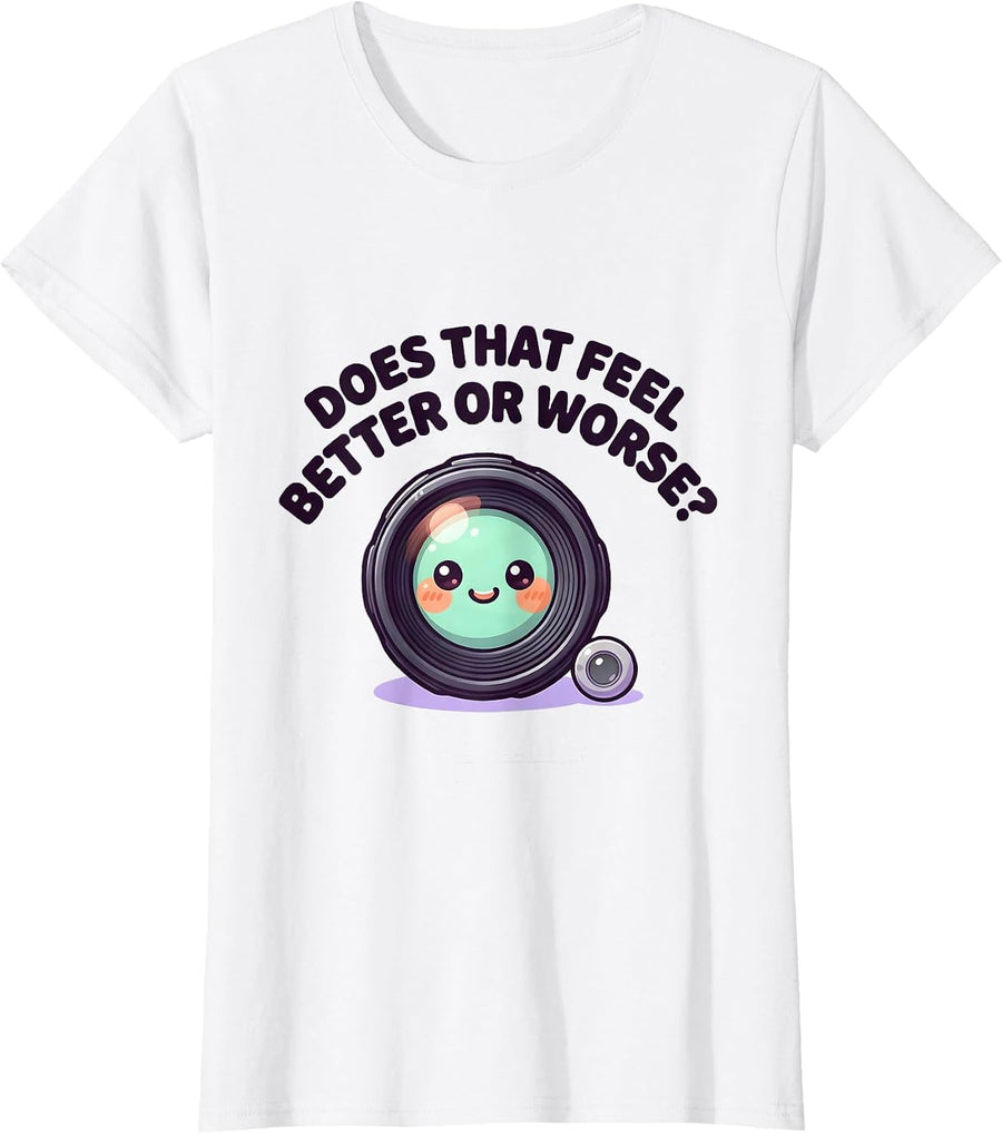 Women's Does That Feel Better Or Worse Cute Kawaii Optometry Eye T-Shirt - White