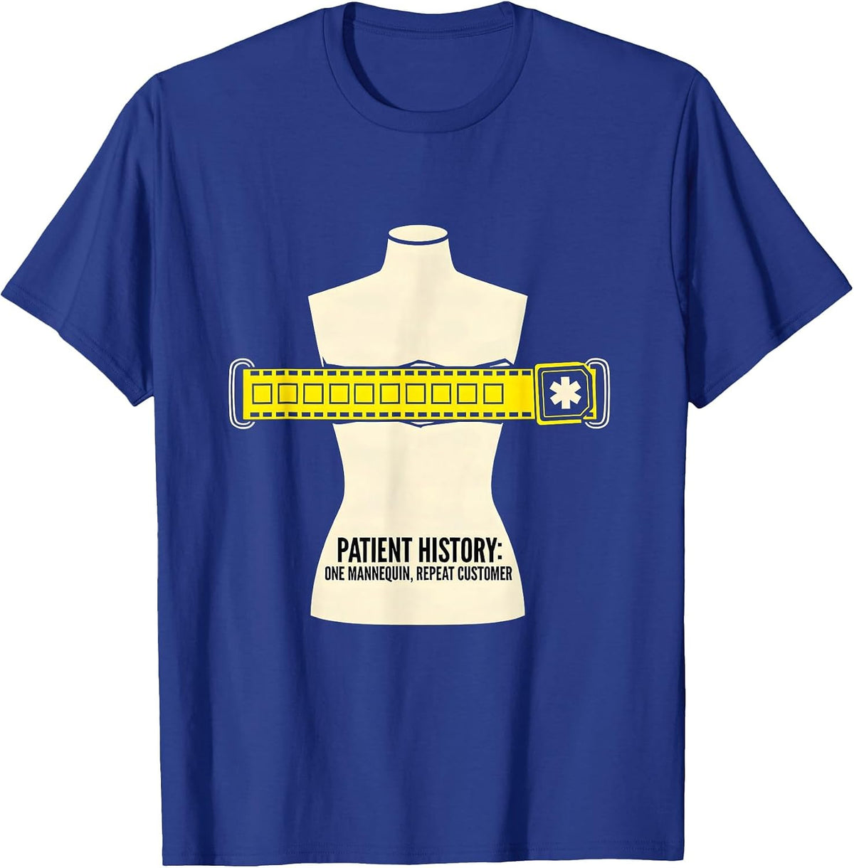 Men's Patient History: One Mannequin, Repeat Customer Funny EMT T-Shirt - Royal Blue